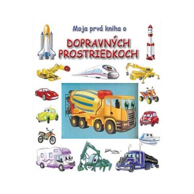 Moja prvá kniha o dopravných prostriedkoch Zábavná kniha o objavovaní dopravných prostriedkov a ich funkcie prostredníctvom obrázkov a krátkych textov. Od automobilov po lode