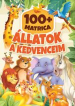 Állatok a kedvenceim 100+matrica (Maďarská verzia)Szórakoztató matricás könyv a legkisebbeknek! Jó szórakozást